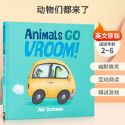 英文原版 Animals Go Vroom! 动物们都来了 创意欢乐游戏绘本 Abi Cushman 2-6岁儿童宝宝启蒙益智幽默搞笑绘本精装