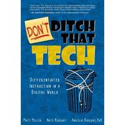4周达Don't Ditch That Tech   Differentiated Instruction in a Digital World 9781949595505