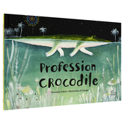 专业鳄鱼professioncrocodile进口原版，法文童书mariachiaradigiorgio绘画法国趣味故事绘本