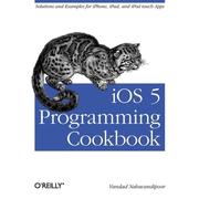4周达IOS 5 Programming Cookbook  Solutions & Examples for Iphone  Ipad  and iPod Touch Apps 9781449311438