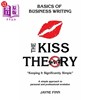 海外直订The KISS Theory  Basics of Business Writing  Keep It Strategically Simple  A sim KISS理论 商务写
