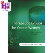 海外直订医药图书Therapeutic Groups for Obese Women  A Group Leader's Handbook 肥胖妇女治疗小组 小组领导手册