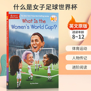英文原版科普百科STEAM读物What Is the Women's World Cup?什么是女子足球世界杯？体育运动 人物传记 进阶阅读 8-12岁平装