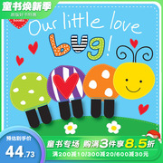 Our Little Love Bug!爱的毛毛虫 英文原版儿童触摸书善优童书