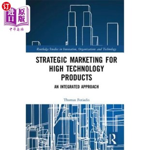 海外直订strategicmarketingforhightechnologyproductsanintegratedapproach高科技，产品战略营销:一种综合方法