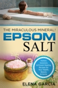  按需印刷Epsom Salt 泻盐 神奇的矿物! 健康、美容和家庭的整体解决方案和经过验证的治愈食谱(自然疗法，整体健康)
