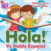海外直订Hola! Yo Hablo Espanol Children's Learn Spanish Books 你好！YO HABLO ESPANOL-儿童学习西班牙语书籍