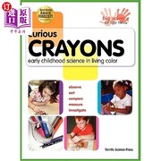 海外直订Curious Crayons  Early Childhood Science in Living Color 好奇的蜡笔：生活色彩中的幼儿科学