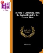 海外直订historyofcaerphillyfromtheearliestperiodto，thepresenttime从最早时期到现在的喀尔坡历史