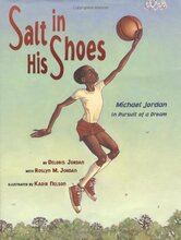 Salt in His Shoes: Michael Jordan in Pursuit of a Dream [��