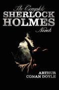 The Complete Sherlock Holmes Novels - Unabridged - A