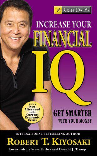 Rich Dad's Increase Your Financial IQ: It's Time To Get Smar